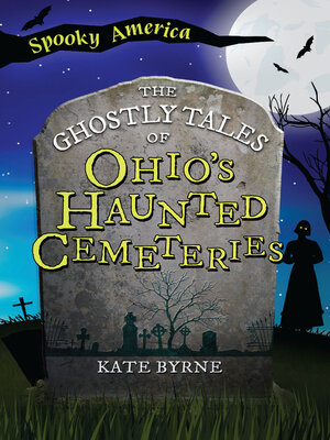 cover image of The Ghostly Tales of Ohio's Haunted Cemeteries